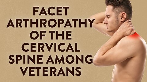 Facet arthropathy of the cervical spine among Veterans