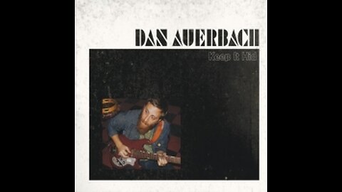 Dan Auerbach - Keep it hid