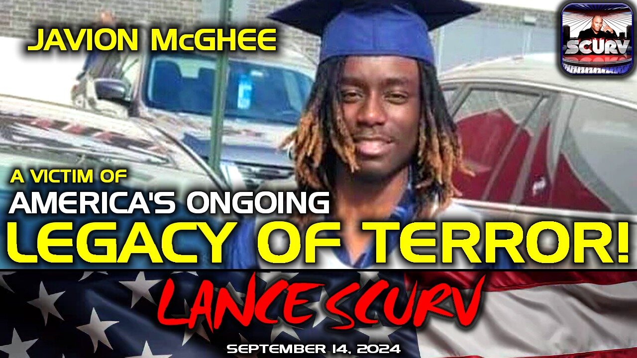 JAVION MCGHEE: A VICTIME OF AMERICA'S ONGOING LEGACY OF TERROR CONTINUES! | LANCESCURV