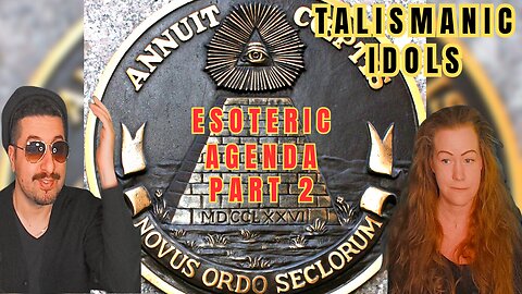 Talismanic Idols: Esoteric Agenda PART 2 Reaction