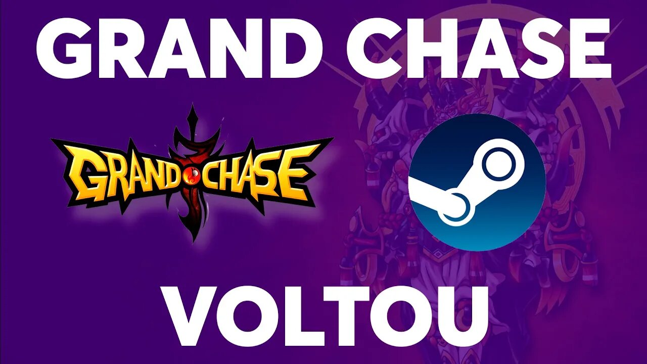 GRAND CHASE VOLTOU E ESTÁ NA STEAM! NOTÍCIA DE ÚLTIMA HORA