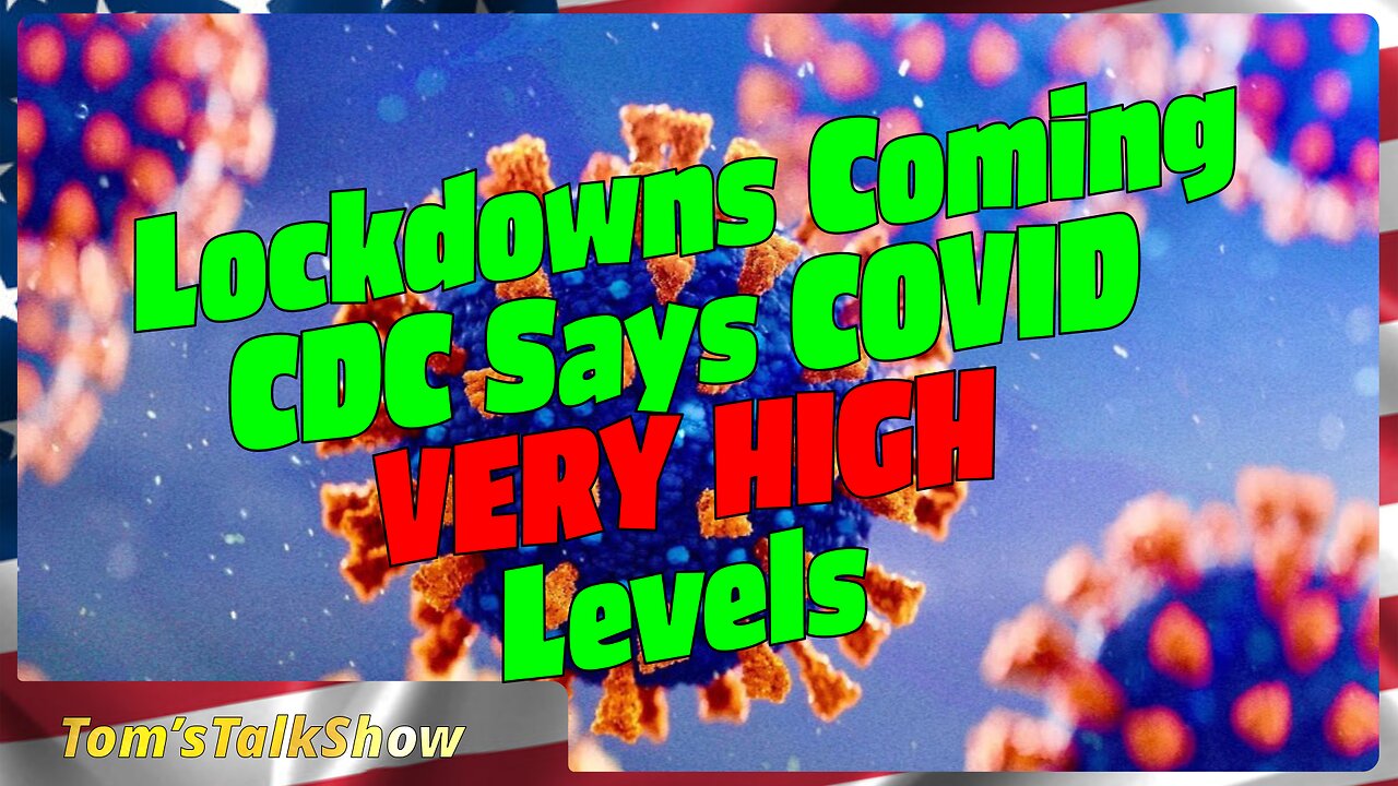 Are Lockdowns Coming? CDC Says VERY HIGH Covid Levels