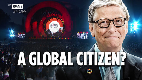 What Is a Global Citizen? Bill Gates Will Tell You | The Beau Show