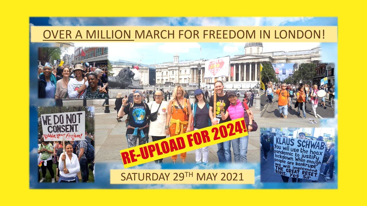 RE-UPLOAD! London March for Freedom - May 2021