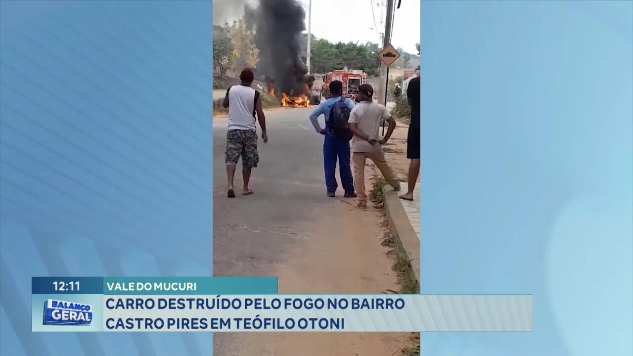 Vale do Mucuri: Carro Destruído pelo Fogo no Bairro Castro Pires em Teófilo Otoni.