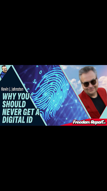 WHY YOU SHOULD NEVER GET A DIGITAL ID