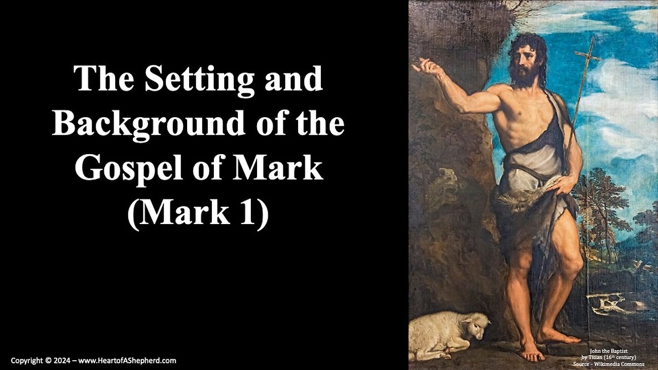 The Setting and Background of the Gospel of Mark (Mark 1)