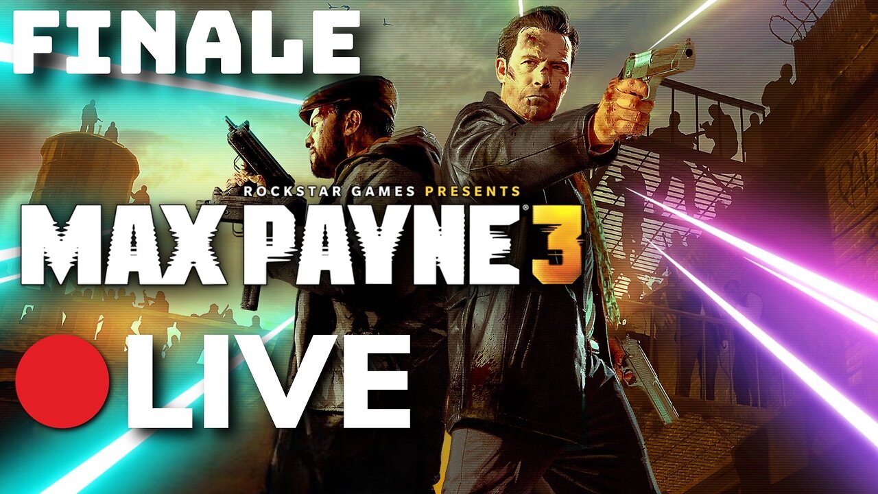 🔴LIVE - First Time Playing MAX PAYNE 3 - The Finale