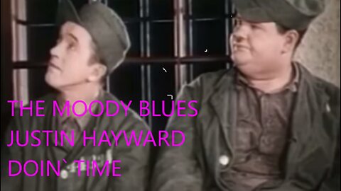 THE MOODY BLUES - JUSTIN HAYWARD - DOIN`TIME - STAN & OLLIE