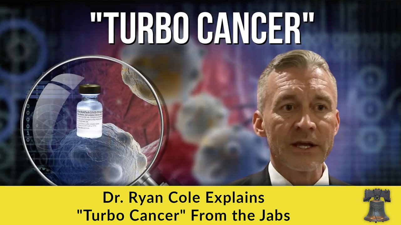 Dr. Ryan Cole Explains "Turbo Cancer" From the Jabs