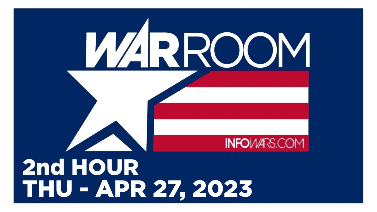 WAR ROOM [2 of 3] Thursday 4/27/23 • PREDATOR POACHERS, News, Reports & Analysis • Infowars