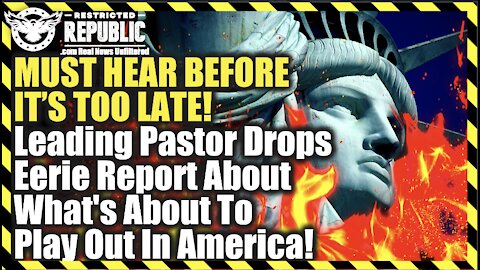 MUST HEAR BEFORE IT’S TOO LATE! Leading Pastor Drops Eerie Report About What’s About To Hit America