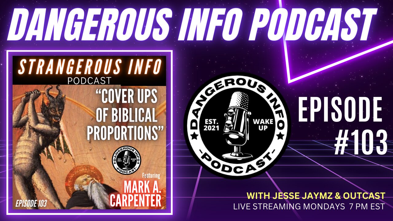 103 "Cover-ups of Biblical Proportions" ft. Mark A. Carpenter, corrupt science, secret