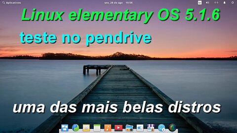 elementary OS 5.1 Hera teste do Linux no pendrive Uma das Áreas de trabalho mais bonitas das distros