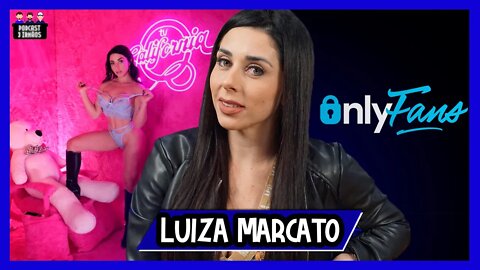 Luiza Marcato - Criadora de Conteúdo Adulto - Numero 1 do Only Fans - Podcast 3 Irmãos #272