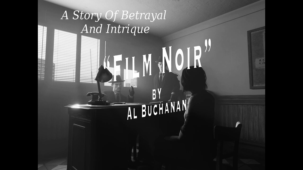 Film Noir - A Story Of Betrayal And Intrigue