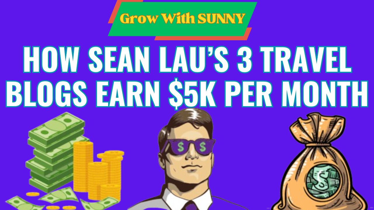 How Sean Lau's 3 Travel Website Blogs are Earning $ 5000 Per Month