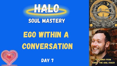 Ego Within a Conversation - Day 7