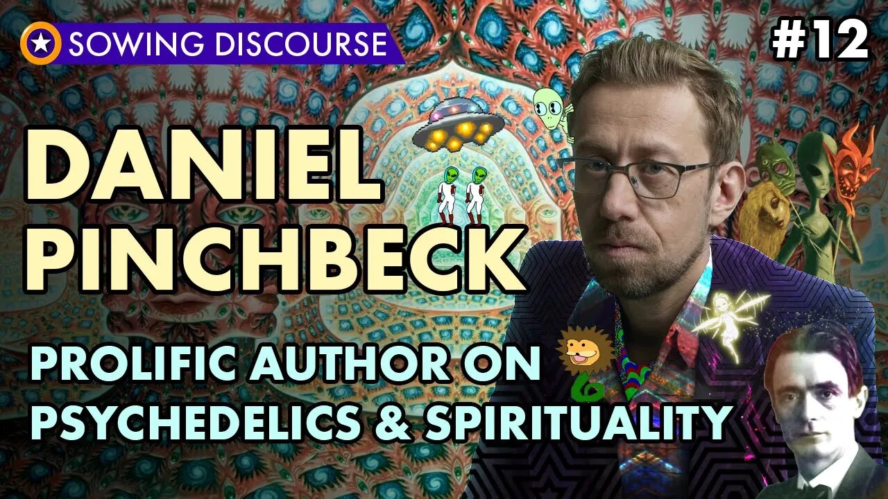 #12 Daniel Pinchbeck - Prolific Writer on Psychedelics & Spirituality