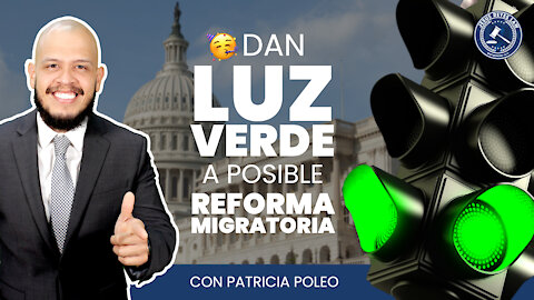 Dan LUZ VERDE a posible REFORMA MIGRATORIA en USA