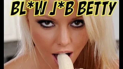 BL*W J*B BETTY