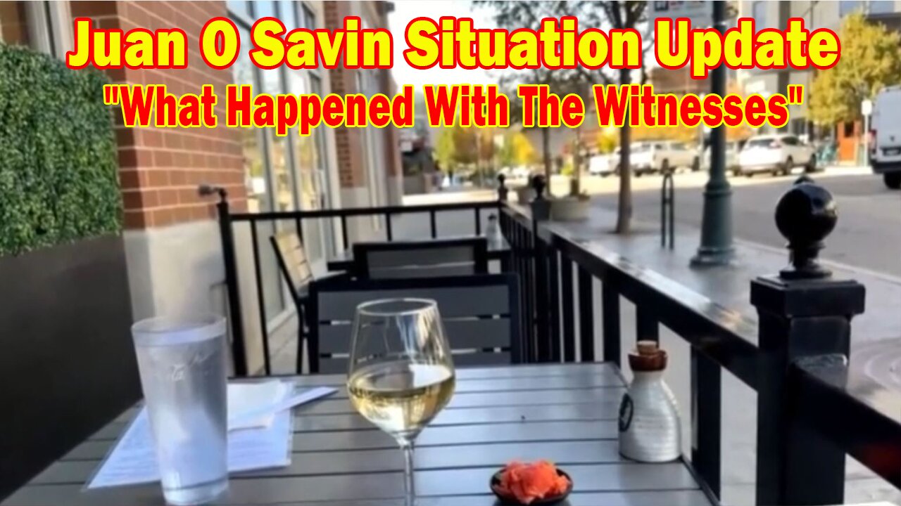 Juan O Savin Situation Update: "What Happened With The Witnesses"