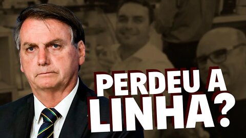 Bolsonaro perdeu a linha?