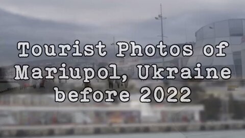 Tourist Photos of Mariupol, Ukraine before Russia destroyed it in 2022