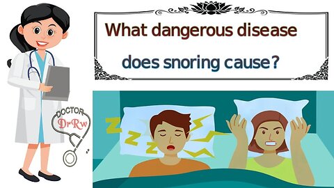 How can snoring be dangerous?