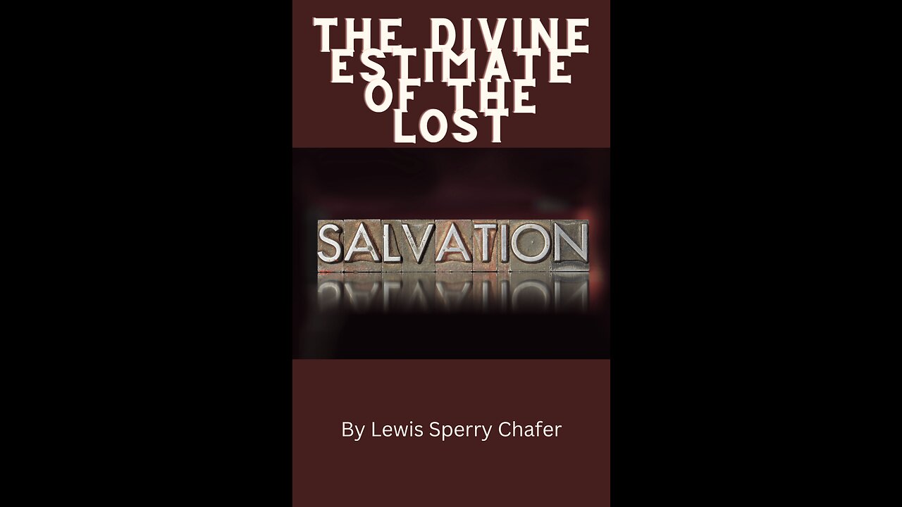 Salvation by Lewis Sperry Chafer Chapter 2, The Divine Estimate of the Lost