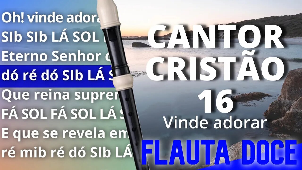 Cantor Cristão 16 - Vinde adorar - Cifra melódica