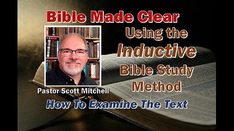 Inductive Bible Study, How to Examine the Text, Scott Mitchell