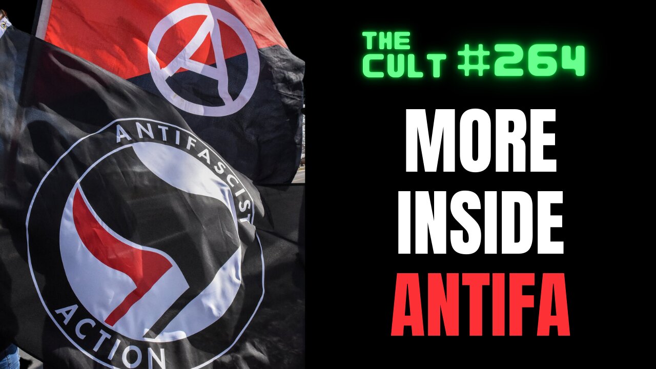 The Cult #264: More Inside Antifa: Exposing the Radical Training Camps Fueling the Far-Left Agenda
