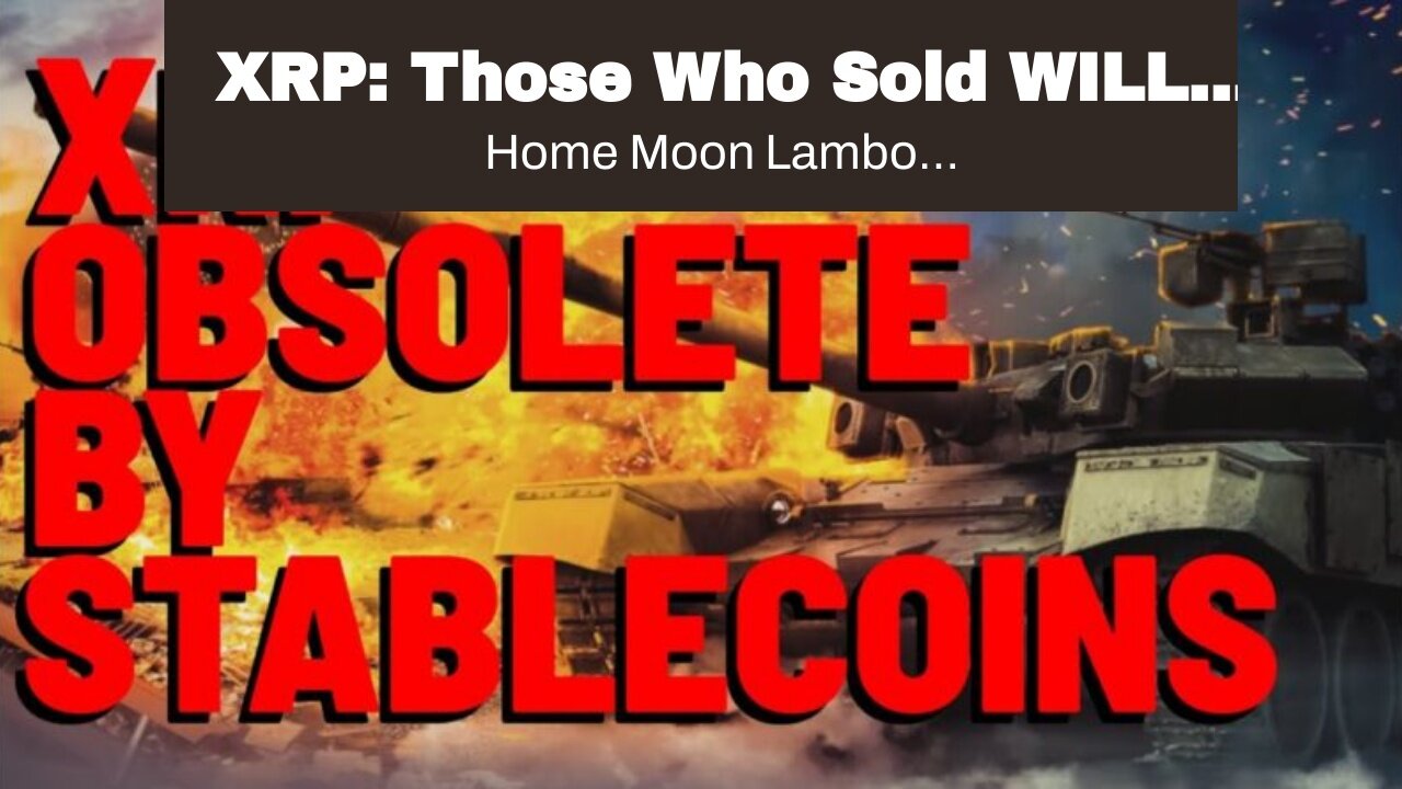 XRP: Those Who Sold WILL REGRET IT (And I Have Sympathy For Them)