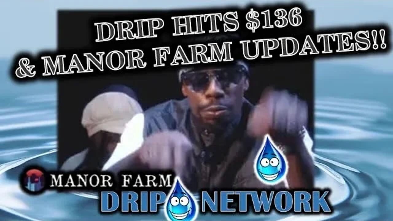 DRIP💧DRIP💧DRIP💧BREAKS NEW ALL-TIME HIGH: $136 | Plus + MANOR (ANIMAL) FARM Launch Rescheduled🤔