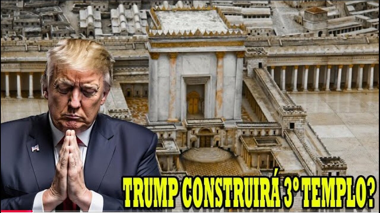 TRUMP CONSTRUIRÁ 3º TEMPLO?