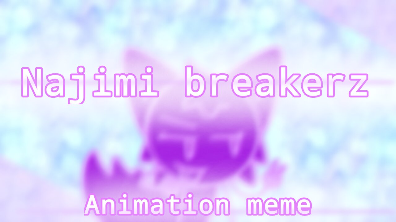 Najimi breakerz | Animation meme | OC |