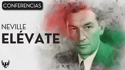 💥 Neville Goddard ❯ Elévate 📚