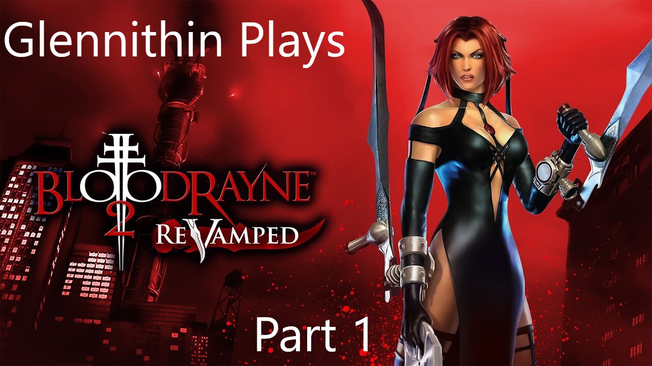 Glennithin Plays BloodRayne 2