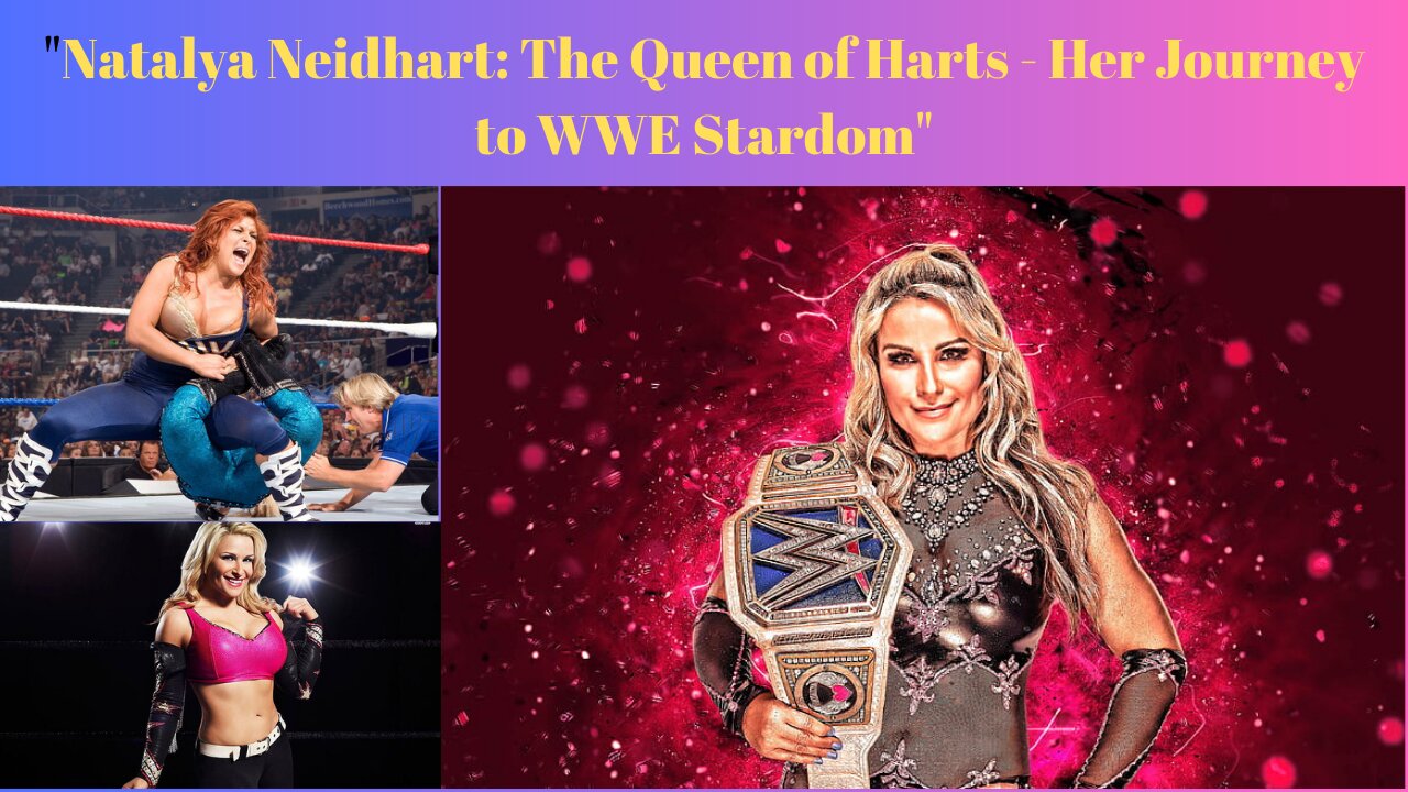 "Uncovering the Inspiring Journey of Natalya Neidhart