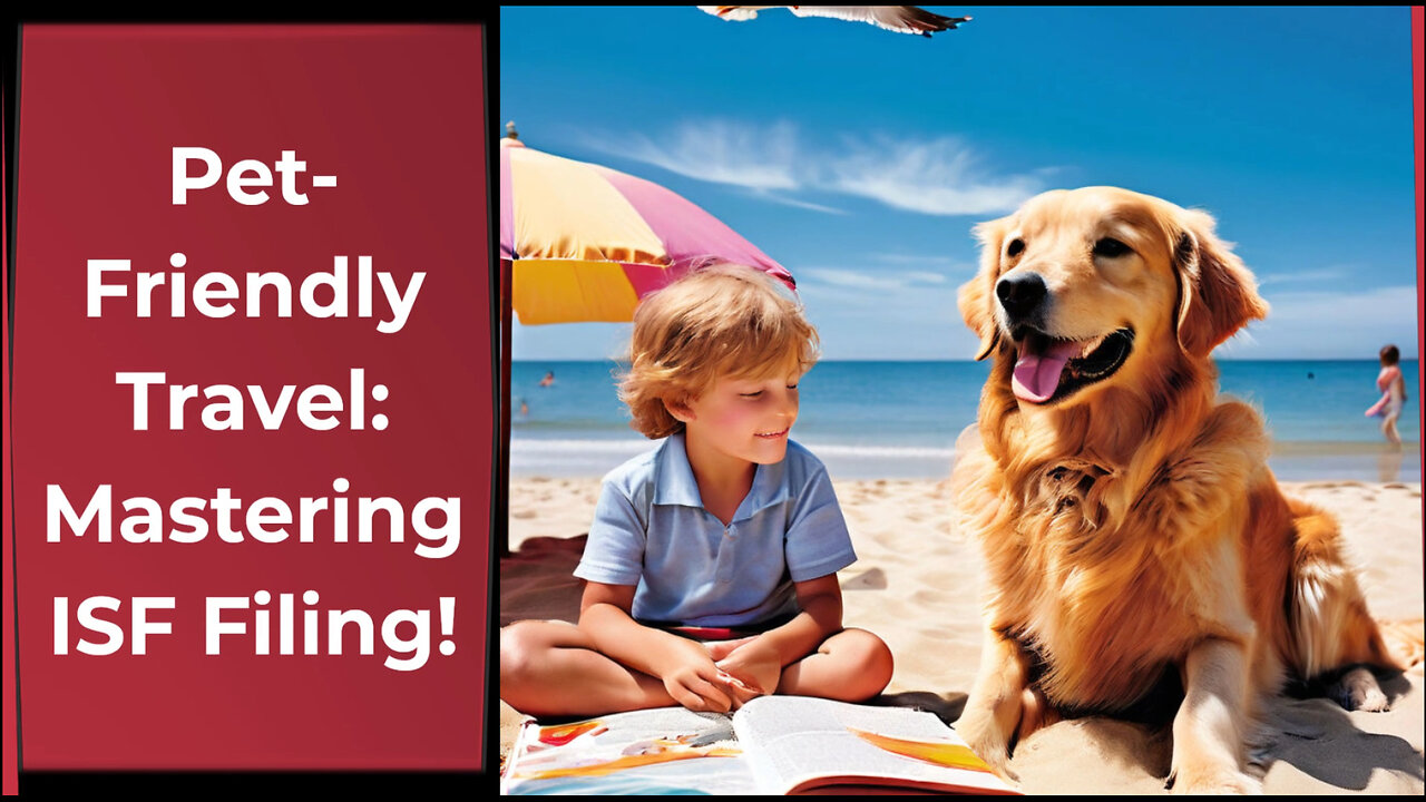 Take the Lead in Pet-friendly Hospitality with Seamless ISF Filing