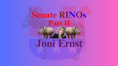 Senate RINOs Part II: Joni Ernst