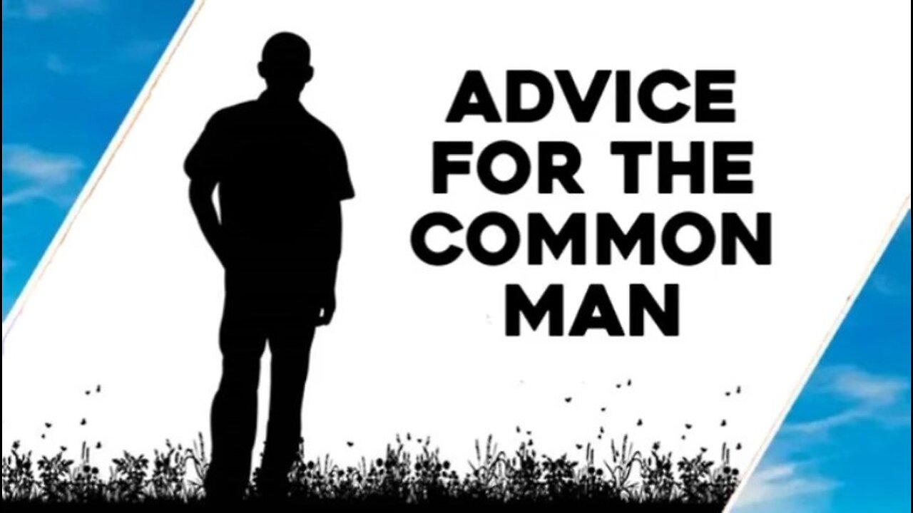 Advice For The Common Man