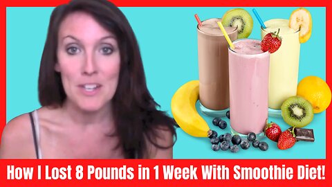 How I Was Able To Lose 8 Pounds Every Week With Smoothie Diet!