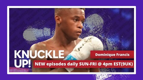 Dominique Francis | Knuckle Up with Mike and Cedric | Talkin Fight