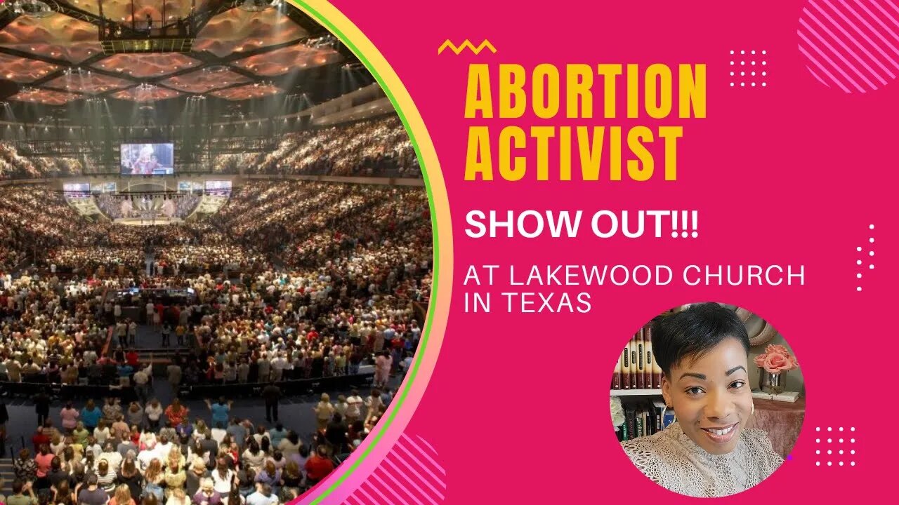 Abortion Activist Show Out at Lakewood Church What would YOU do?