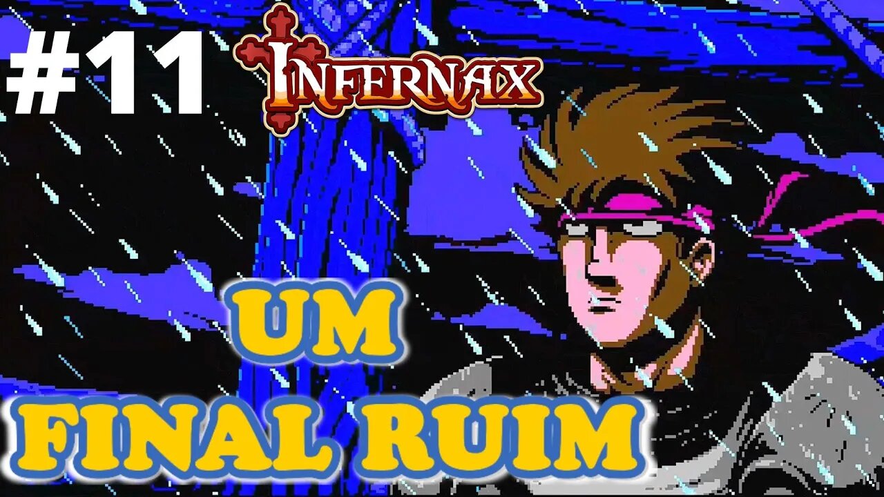 #11 - UM FINAL RUIM - INFERNAX