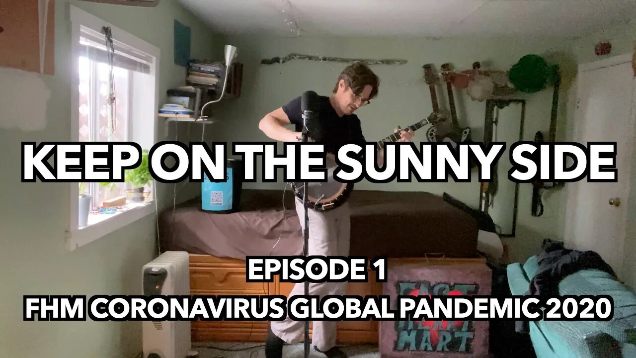 Ep1 Keep on the Sunny Side - FHM Coronavirus Global Pandemic