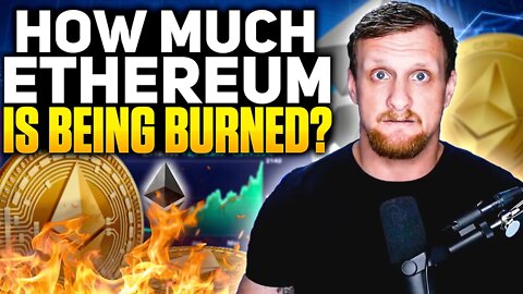 How Much Ethereum is Being Burned | EIP 1559