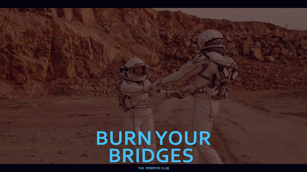 Burn Your Bridges